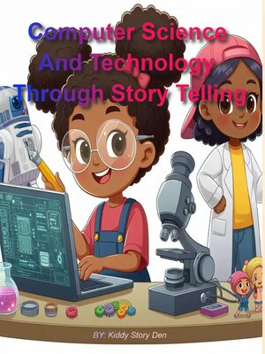 cover image of Computer Science and Technology Through Story Telling